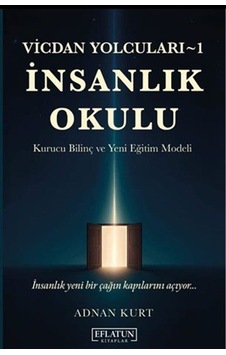 Vicdan Yolcuları 1 / İnsanlık Okulu / Adnan Kurt Vicdan Yolcuları 1 / İnsanlık Okulu / Adnan Kurt