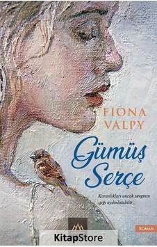 Gümüş Serçe / Fiona Valpy Gümüş Serçe / Fiona Valpy