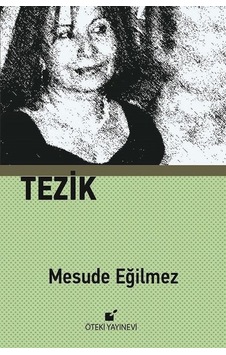Tezik - Mesude Eğilmez - Öteki Yayınevi