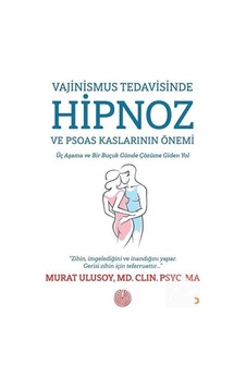 Vajinismus Tedavisinde Hipnoz ve Psoas Kaslarının Önemi - Murat Ulusoy - Cinius