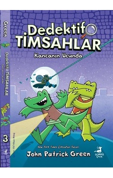 Dedektif Timsahlar 3 : Kancanın Ucunda / John Patrick Green Dedektif Timsahlar 3 : Kancanın Ucunda / John Patrick Green