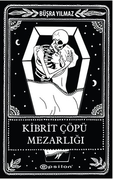 Ölüme Fısıldayan Adam 2 - Kibrit Çöpü Mezarlığı Ölüme Fısıldayan Adam 2 - Kibrit Çöpü Mezarlığı