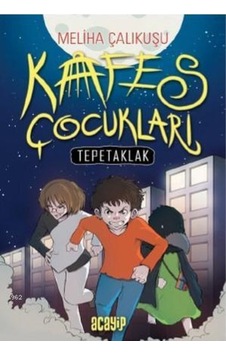 Kafes Çocukları 1 - Tepetaklak - Meliha Çalıkuşu - Acayip Kafes Çocukları 1 - Tepetaklak - Meliha Çalıkuşu - Acayip