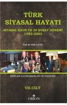 Türk Siyasal Hayatı - VII Siyasal Kaos ve 28 Şubat Dönemi 1993...