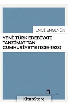 Tanzimat'Tan Cumhuriyete 1839-1923 Yeni Türk Edebiyatı / Inci . Tanzimat'Tan Cumhuriyete 1839-1923 Yeni Türk Edebiyatı / Inci .