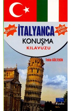 Açıklamalı İtalyanca Konuşma Kılavuzu-Sözlük İlaveli Açıklamalı İtalyanca Konuşma Kılavuzu-Sözlük İlaveli
