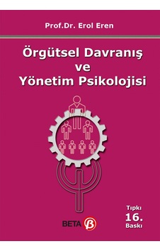 Örgütsel Davranış ve Yönetim Psikolojisi Prof. Dr. Erol Eren Be Örgütsel Davranış ve Yönetim Psikolojisi Prof. Dr. Erol Eren Be