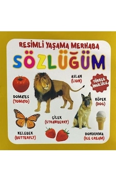 Resimli Yaşama Merhaba Sözlüğüm / Kolektif Resimli Yaşama Merhaba Sözlüğüm / Kolektif