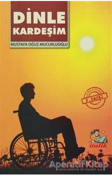 Dinle Kardeşim - Oğuz Mucurluoğlu - İtalik Yayınları Dinle Kardeşim - Oğuz Mucurluoğlu - İtalik Yayınları