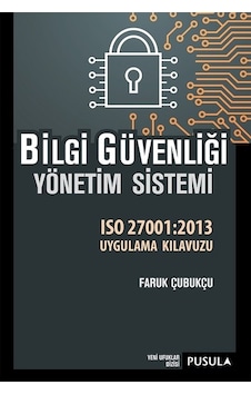Bilgi Güvenliği Yönetim Sistemi - Faruk Çubukçu - Pusula Yayıncılık