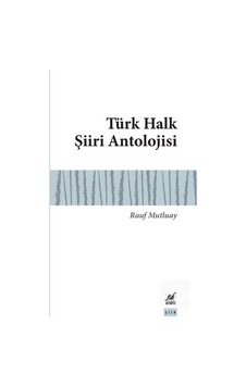 Türk Halk Şiiri Antolojisi / Rauf Mutluay Türk Halk Şiiri Antolojisi / Rauf Mutluay
