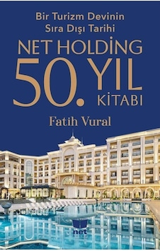 Bir Turizm Devinin Sıra Dışı Tarihi-net Holding 50.yıl Kitabı ... Bir Turizm Devinin Sıra Dışı Tarihi-net Holding 50.yıl Kitabı ...