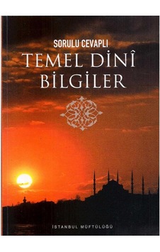 Sorulu Cevaplı Temel Dini Bilgiler Sorulu Cevaplı Temel Dini Bilgiler