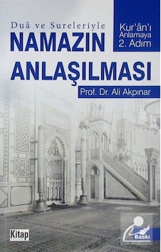 Dua ve Sureleriyle Namazın Anlaşılması - Ali Akpınar - Kitap Dünyası Dua ve Sureleriyle Namazın Anlaşılması - Ali Akpınar - Kitap Dünyası
