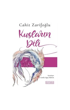 Kuşların Dili - Cahit Zarifoğlu - Ketebe Kuşların Dili - Cahit Zarifoğlu - Ketebe