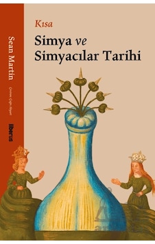 Kısa Simya Ve Simyacılar Tarihi Liberus Yayınları