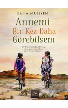Annemi Bir Kez Daha Görebilsem - Zana Muhsen - Arkadya Yayınları