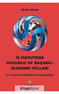 İş Hayatında Huzurlu ve Başarılı Olmanın Yolları - Nader Ataei - Demavend