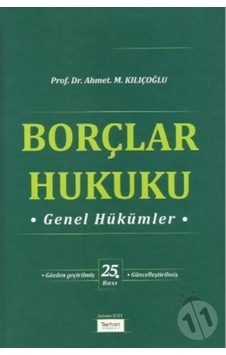 -Borçlar Hukuku Genel Hükümler - Ahmet M. Kılıçoğlu