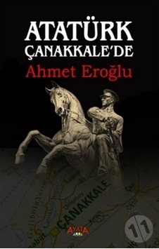 Atatürk Çanakkale'De Atatürk Çanakkale'De