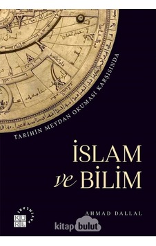 Tarihin Meydan Okuması Karşısında Islam Ve Bilim Ahmad Dallal K 9786057646453 Tarihin Meydan Okuması Karşısında Islam Ve Bilim Ahmad Dallal K 9786057646453