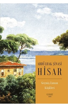 Geçmiş Zaman Köşkleri - Kitap Boy - Abdülhak Şinasi Hisar - Everest Yayınları Geçmiş Zaman Köşkleri - Kitap Boy - Abdülhak Şinasi Hisar - Everest Yayınları