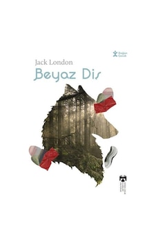 Beyaz Diş - Klasikleri Okuyorum - Jack London - Doğan Çocuk Beyaz Diş - Klasikleri Okuyorum - Jack London - Doğan Çocuk