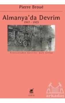 Almanya'da Devrim 1917 - 1923 - Pierre Broue - Ayrıntı Yayınları