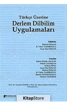 Türkçe Üzerine Derlem Dilbilim Uygulamaları - B. Tahir Tahiroğlu - Bülent Özkan - Karahan Kitabevi Türkçe Üzerine Derlem Dilbilim Uygulamaları - B. Tahir Tahiroğlu - Bülent Özkan - Karahan Kitabevi