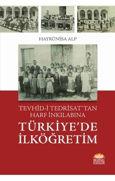 Tevhid-i Tedrisat’tan Harf İnkılabına Türkiye’de İlköğretim