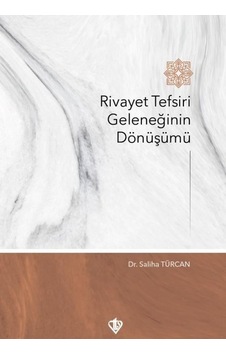 Rivayet Tefsiri Geleneğinin Dönüşümü Rivayet Tefsiri Geleneğinin Dönüşümü