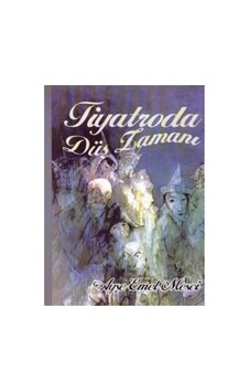 Tiyatroda Düş Zamanı - Ayşe Emel Mesci İlk Baskı 2006 Tiyatroda Düş Zamanı - Ayşe Emel Mesci İlk Baskı 2006