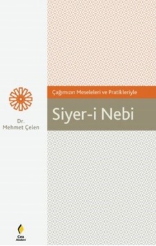 Çağımızın Meseleleri ve Pratikleriyle Siyer-i Nebi - Mehmet Çelen - Çıra Yayınları Çağımızın Meseleleri ve Pratikleriyle Siyer-i Nebi - Mehmet Çelen - Çıra Yayınları
