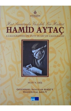 Hat Sanatında Vazifeli Bir Hattat Hamid Aytaç