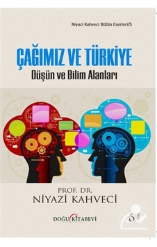Çağımız ve Türkiye / Prof. Dr. Niyazi Kahveci