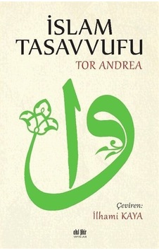 İslam Tasavvufu - Tor Andrea - Akıl Fikir Yayınları İslam Tasavvufu - Tor Andrea - Akıl Fikir Yayınları
