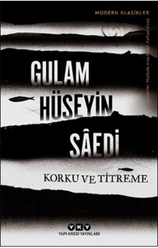Korku ve Titreme - Gulam Hüseyin Saedi - Yapı Kredi Yayınları
