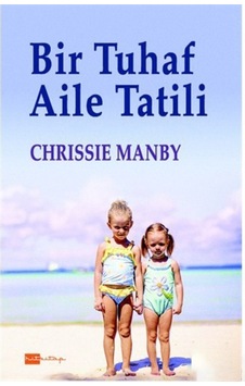 Bir Tuhaf Aile Tatili - Chrissie Manby - Hitkitap