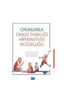 Oyunlarla Dikkat Eksikliği Hiperaktivite Bozukluğu - Semih Tezelli -  Kenan Azkeskin - Nobel Akademik Yayıncılık