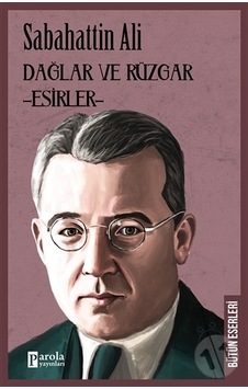 Dağlar ve Rüzgar-Esirler - Sabahattin Ali - Parola Yayınları Dağlar ve Rüzgar-Esirler - Sabahattin Ali - Parola Yayınları