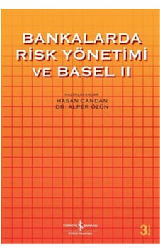 Bankalarda Risk ve Basel 2- İş Bankası Kültür Yayınları Bankalarda Risk ve Basel 2- İş Bankası Kültür Yayınları