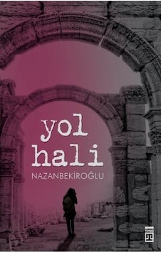 Yol Hali - Nazan Bekiroğlu  - Timaş Yayınları