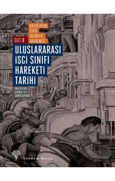 Uluslararası İşçi Sınıfı Hareketi Tarihi 3 Yordam Kitap Uluslararası İşçi Sınıfı Hareketi Tarihi 3 Yordam Kitap
