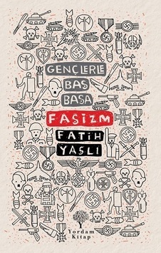 Gençlerle Baş Başa: Faşizm - Fatih Yaşlı - Yordam Kitap Gençlerle Baş Başa: Faşizm - Fatih Yaşlı - Yordam Kitap