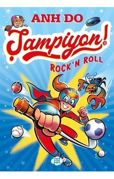 Şampiyon! 2 - Rock'n Roll - Anh Do - Dokuz Yayınları Şampiyon! 2 - Rock'n Roll - Anh Do - Dokuz Yayınları