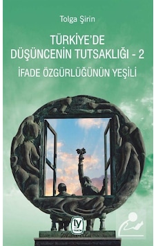 Türkiye'De Düşüncenin Tutsaklığı 2 / Tolga Şirin Türkiye'De Düşüncenin Tutsaklığı 2 / Tolga Şirin