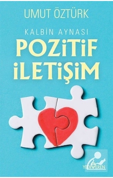 Kalbin Aynası Pozitif İletişim - Umut Öztürk Kalbin Aynası Pozitif İletişim - Umut Öztürk