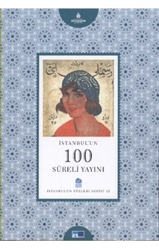 İstanbul´Un 100 Süreli Yayını - İstanbul'Un Yüzleri Serisi İstanbul´Un 100 Süreli Yayını - İstanbul'Un Yüzleri Serisi