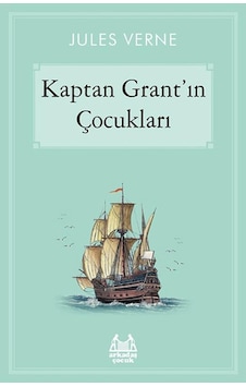 Kaptan Grant'ın Çocukları - Jules Verne - Arkadaş Yayıncılık Kaptan Grant'ın Çocukları - Jules Verne - Arkadaş Yayıncılık