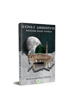 Ayine-i Ahmediyye / Muhammed Emir Kürüm / Yasin Yayınevi Ayine-i Ahmediyye / Muhammed Emir Kürüm / Yasin Yayınevi